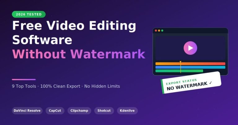 Free video editing software without watermark — DaVinci Resolve, CapCut, Clipchamp and 6 more tested in 2026